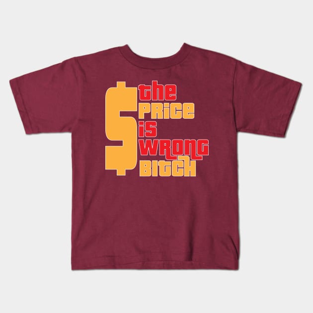 The price is WRONG Kids T-Shirt by old_school_designs